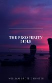 The Prosperity Bible: The Greatest Writings of All Time On The Secrets To Wealth And Prosperity (eBook, ePUB)