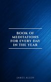 James Allen's Book Of Meditations For Every Day In The Year (eBook, ePUB)