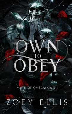 Own To Obey (Myth of Omega: Own, #1) (eBook, ePUB) - Ellis, Zoey