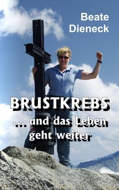 Brustkrebs ... und das Leben geht weiter (eBook, ePUB) - Dieneck, Beate