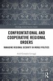 Confrontational and Cooperative Regional Orders (eBook, PDF)
