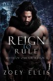 Reign To Rule (Myth of Omega: Reign, #3) (eBook, ePUB)