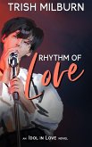 Rhythm of Love: An Idol in Love K-Pop Romance (An Idol in Love Novel, #3) (eBook, ePUB)