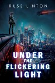 Under the Flickering Light (Crimson Son Universe) (eBook, ePUB) Under the Flickering Light (Crimson Son Universe) (eBook, ePUB)