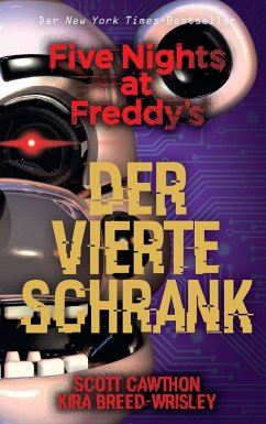 Five Nights at Freddy's: Der vierte Schrank (eBook, ePUB) - Cawthon, Scott; Breed-Wrisley, Kira