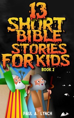 13 Short Bible Stories For Kids (eBook, ePUB) - Lynch, Paul A.