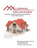Millennial Escapades, The Fastest, Easiest, and Most Reliable System for Purchasing Your First Home (eBook, ePUB)