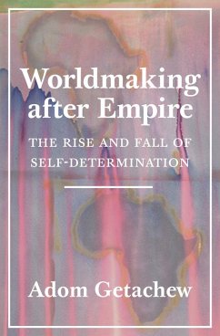 Worldmaking after Empire (eBook, ePUB) - Getachew, Adom