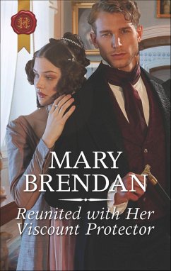 Reunited with Her Viscount Protector (eBook, ePUB) - Brendan, Mary