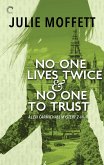 No One Lives Twice & No One to Trust (eBook, ePUB) No One Lives Twice & No One to Trust (eBook, ePUB)