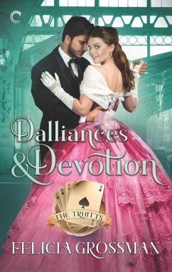 Dalliances & Devotion (eBook, ePUB) - Grossman, Felicia