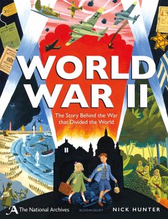 The National Archives: World War II - Hunter, Nick (Children's and Educational Publishing Consultant)