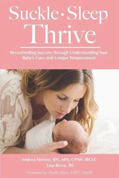 Suckle, Sleep, Thrive: Breastfeeding Success through Understanding Your Baby's Cues and Unique Temperament - Rizzo, Lisa; Herron, Andrea