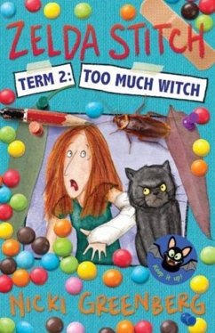 Zelda Stitch Term Two: Too Much Witch - Greenberg, Nicki
