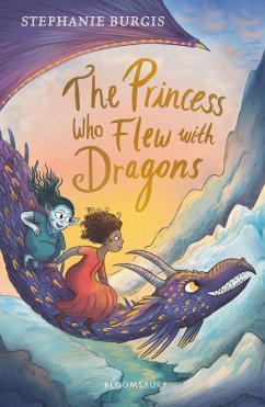 The Princess Who Flew with Dragons - Burgis, Stephanie
