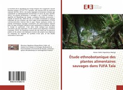 Étude ethnobotanique des plantes alimentaires sauvages dans l'UFA Tala - Ngankoue Manga, Rosier Cédric