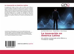 La innovación en América Latina - Bello Castro, Jose Martin;Murcia, Claudia;Quiroga, Darío
