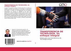 TRANSFERENCIA DE TECNOLOGÍA. Un enfoque integral - Leal, Victor