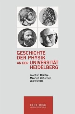 Geschichte der Physik an der Universität Heidelberg - Heintze, Joachim