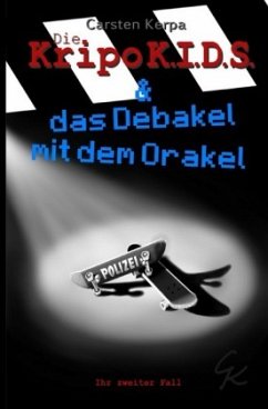 Die KripoKids & das Debakel mit dem Orakel - Kerpa, Carsten