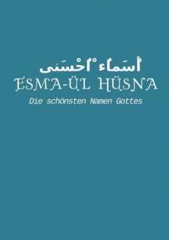 Esma-ül Hüsna Die schönsten Namen Gottes - Uzunoglu, Sezer