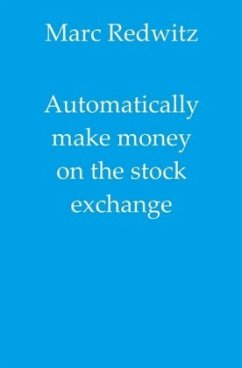 Automatically make money on the stock exchange - Redwitz, Marc