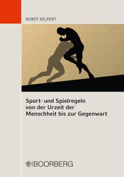Sport- und Spielregeln von der Urzeit der Menschheit bis zur Gegenwart - Hilpert, Horst