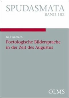 Poetologische Bildersprache in der Zeit des Augustus - Gundlach, Isa