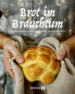 Brot im Brauchtum - Krenn, Hubert;Pohilenko, Daria