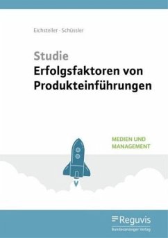 Studie Erfolgsfaktoren von Produkteinführungen - Schüssler, Julia;Eichsteller, Harald