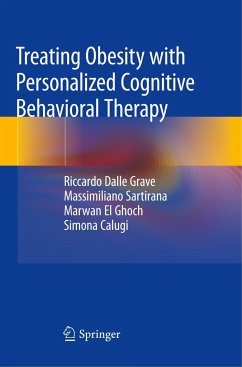 Treating Obesity with Personalized Cognitive Behavioral Therapy - Dalle Grave, Riccardo;Sartirana, Massimiliano;El Ghoch, Marwan