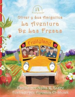 Oliver y Sus Amiguitos La Aventura de Las Fresas - Kastre, Nydia R.