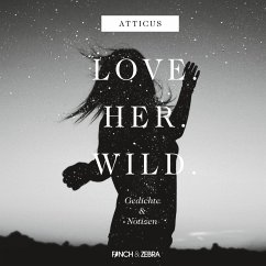 Cover LOVE.HER.WILD. Gedichte und Notizen (MP3-Download)