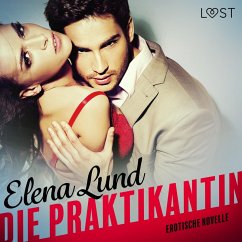 Die Praktikantin: Erotische Novelle (Ungekürzt) (MP3-Download) - Lund, Elena