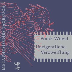 Uneigentliche Verzweiflung (MP3-Download) - Witzel, Frank