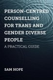 Person-Centred Counselling for Trans and Gender Diverse People (eBook, ePUB)