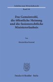 Das Gemeinwohl, die öffentliche Meinung und die fusionsrechtliche Ministererlaubnis.