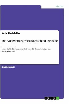 Die Nutzwertanalyse als Entscheidungshilfe - Rheinfelder, Kevin