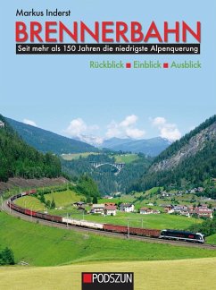 Brennerbahn: Rückblick, Einblick, Ausblick - Inderst, Markus