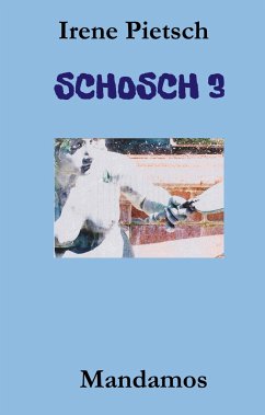 SCHOSCH 3 - Pietsch, Irene