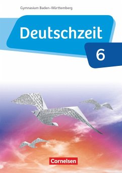 Deutschzeit - Baden-Württemberg Band 6: 10. Schuljahr - Schülerbuch - Gross, Renate;Engels, Benedikt;Breitenwischer, Dennis;Fandel, Anja