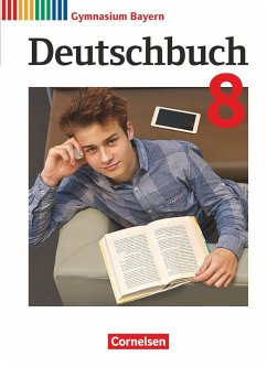 Deutschbuch Gymnasium - Bayern - Neubearbeitung. 8. Jahrgangsstufe - Schülerbuch - Rühle, Christian;Stierstorfer, Michael;Schneider, Florian