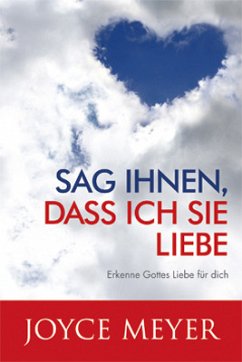 Sag ihnen, dass ich sie liebe - Joyce Meyer
