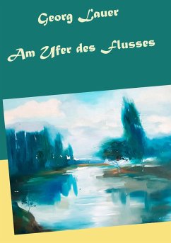 Am Ufer des Flusses - Lauer, Georg