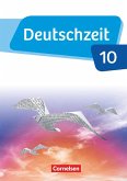 Deutschzeit - Allgemeine Ausgabe. 10. Schuljahr - Schülerbuch
