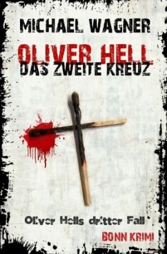 Oliver Hell - Das zweite Kreuz - Wagner, Michael