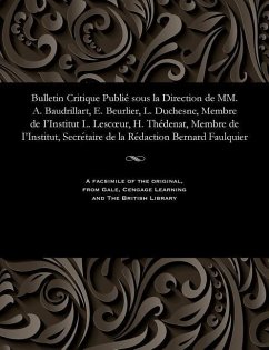 Bulletin Critique Publié Sous La Direction de MM. A. Baudrillart, E. Beurlier, L. Duchesne, Membre de I'institut L. Lescoeur, H. Thédenat, Membre de I - Beurlier, M. E.