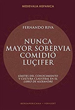 Nunca mayor sobervia comidió Luçifer : límites del conocimiento y cultura claustral en el libro de Alexandre - Riva, Fernando