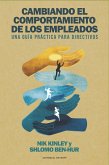 Cambiando el comportamiento de los empleados (eBook, ePUB) Cambiando el comportamiento de los empleados (eBook, ePUB)
