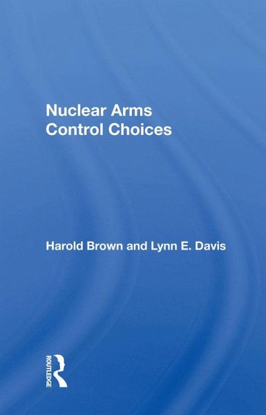 Nuclear Arms Control Choices (eBook, PDF)